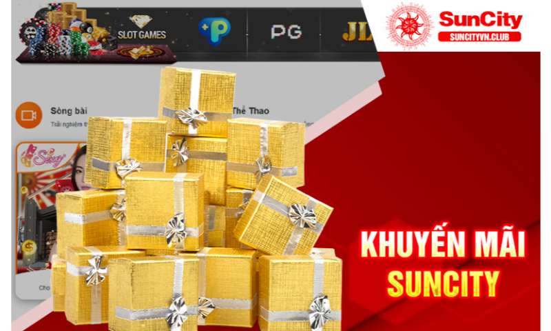 Tổng hợp các khuyến mãi suncity88 hấp dẫn